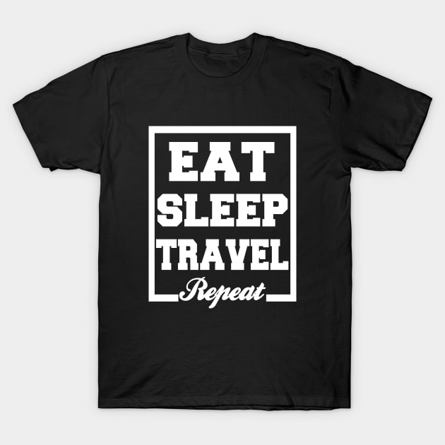 Eat sleep travel repeat T-Shirt by LunaMay